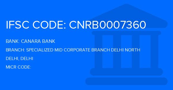 Canara Bank Specialized Mid Corporate Branch Delhi North Branch IFSC Code