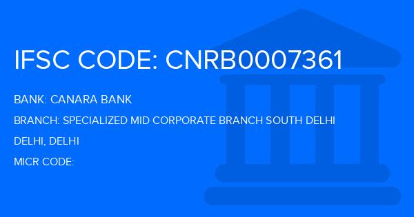 Canara Bank Specialized Mid Corporate Branch South Delhi Branch IFSC Code