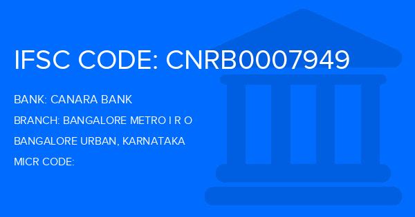 Canara Bank Bangalore Metro I R O Branch IFSC Code