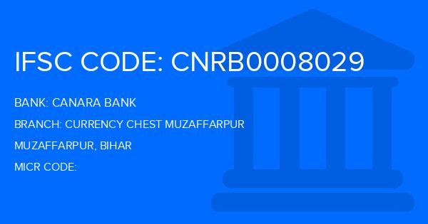 Canara Bank Currency Chest Muzaffarpur Branch IFSC Code
