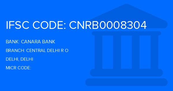 Canara Bank Central Delhi R O Branch IFSC Code