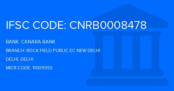 Canara Bank Rock Field Public Ec New Delhi Branch IFSC Code