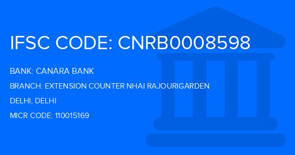 Canara Bank Extension Counter Nhai Rajourigarden Branch IFSC Code