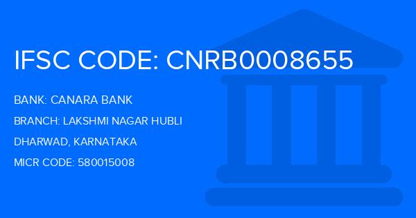 Canara Bank Lakshmi Nagar Hubli Branch IFSC Code