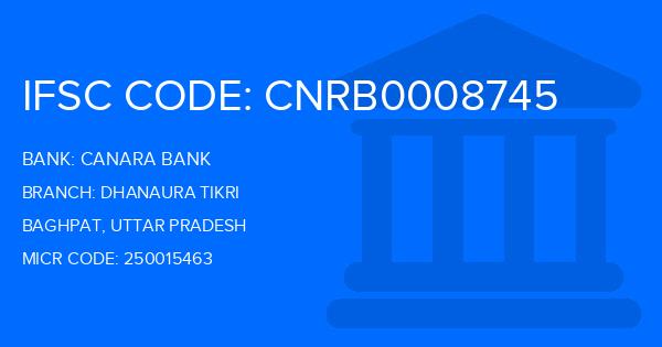 Canara Bank Dhanaura Tikri Branch IFSC Code