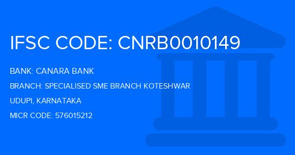 Canara Bank Specialised Sme Branch Koteshwar Branch IFSC Code