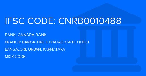 Canara Bank Bangalore K H Road Ksrtc Depot Branch IFSC Code
