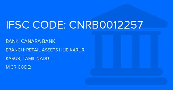 Canara Bank Retail Assets Hub Karur Branch IFSC Code
