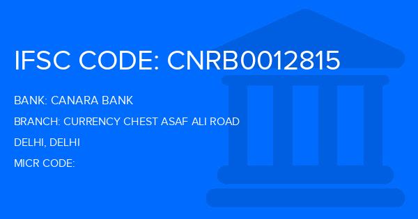 Canara Bank Currency Chest Asaf Ali Road Branch IFSC Code
