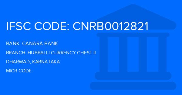 Canara Bank Hubballi Currency Chest Ii Branch IFSC Code