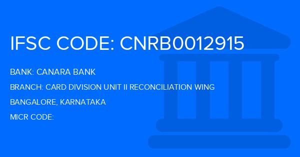 Canara Bank Card Division Unit Ii Reconciliation Wing Branch IFSC Code