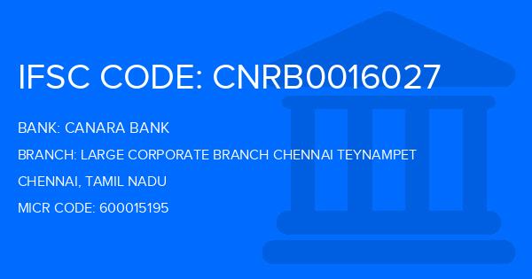 Canara Bank Large Corporate Branch Chennai Teynampet Branch IFSC Code
