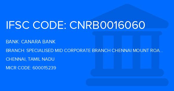 Canara Bank Specialised Mid Corporate Branch Chennai Mount Road Branch IFSC Code