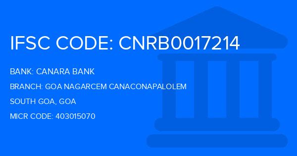 Canara Bank Goa Nagarcem Canaconapalolem Branch IFSC Code