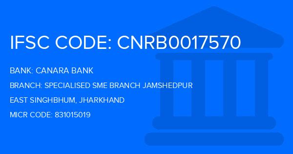 Canara Bank Specialised Sme Branch Jamshedpur Branch IFSC Code