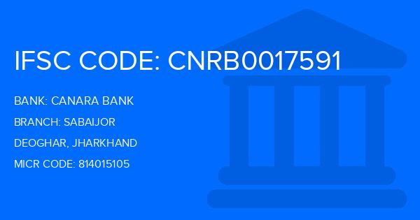Canara Bank Sabaijor Branch IFSC Code