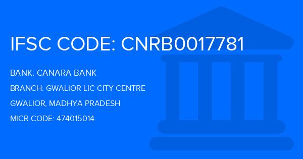Canara Bank Gwalior Lic City Centre Branch IFSC Code