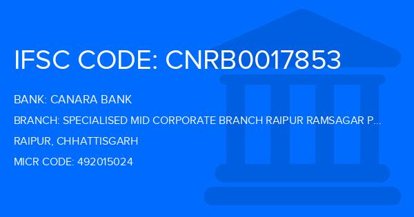 Canara Bank Specialised Mid Corporate Branch Raipur Ramsagar Para Branch IFSC Code