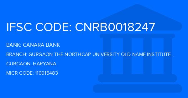 Canara Bank Gurgaon The Northcap University Old Name Institute Of Technology And Management Gurgaon Branch IFSC Code