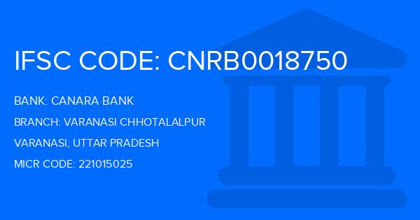 Canara Bank Varanasi Chhotalalpur Branch IFSC Code