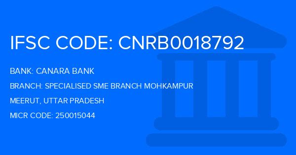 Canara Bank Specialised Sme Branch Mohkampur Branch IFSC Code