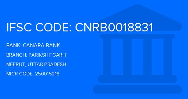 Canara Bank Parikshitgarh Branch IFSC Code