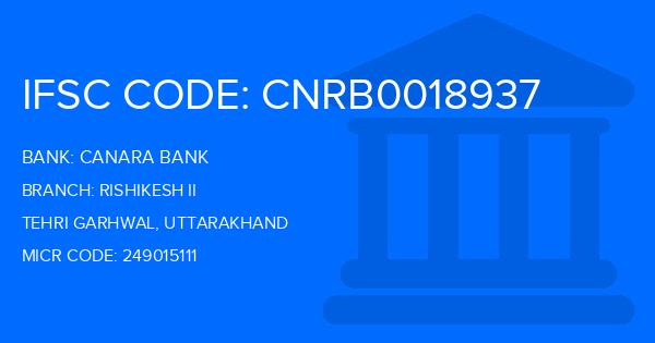 Canara Bank Rishikesh Ii Branch IFSC Code