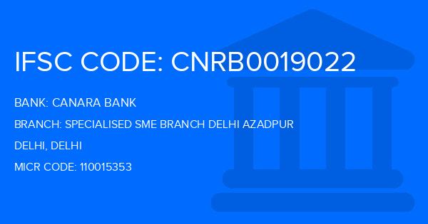 Canara Bank Specialised Sme Branch Delhi Azadpur Branch IFSC Code