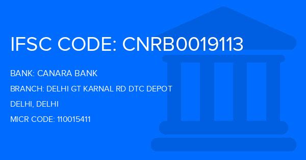 Canara Bank Delhi Gt Karnal Rd Dtc Depot Branch IFSC Code