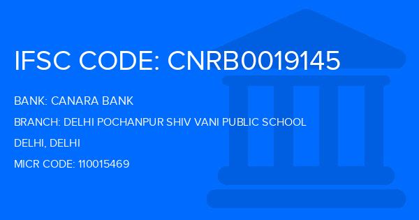 Canara Bank Delhi Pochanpur Shiv Vani Public School Branch IFSC Code