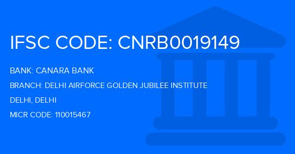 Canara Bank Delhi Airforce Golden Jubilee Institute Branch IFSC Code