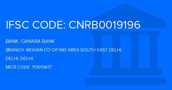 Canara Bank Mohan Co Op Ind Area South East Delhi Branch IFSC Code