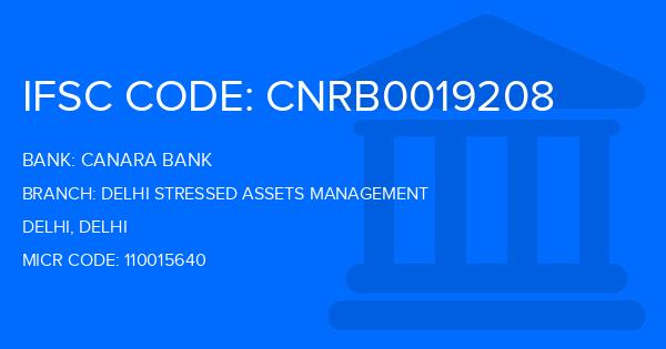 Canara Bank Delhi Stressed Assets Management Branch IFSC Code