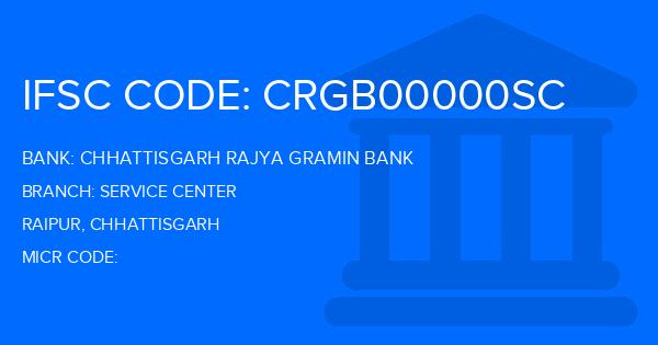 Chhattisgarh Rajya Gramin Bank Service Center Branch IFSC Code