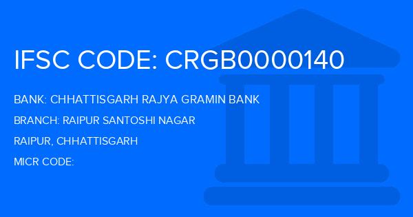 Chhattisgarh Rajya Gramin Bank Raipur Santoshi Nagar Branch IFSC Code