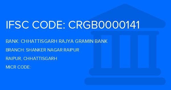 Chhattisgarh Rajya Gramin Bank Shanker Nagar Raipur Branch IFSC Code