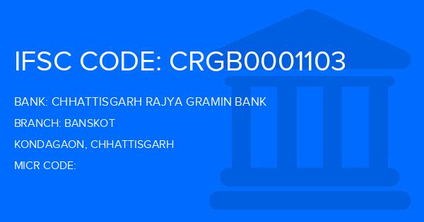 Chhattisgarh Rajya Gramin Bank Banskot Branch IFSC Code