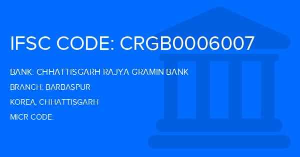 Chhattisgarh Rajya Gramin Bank Barbaspur Branch IFSC Code