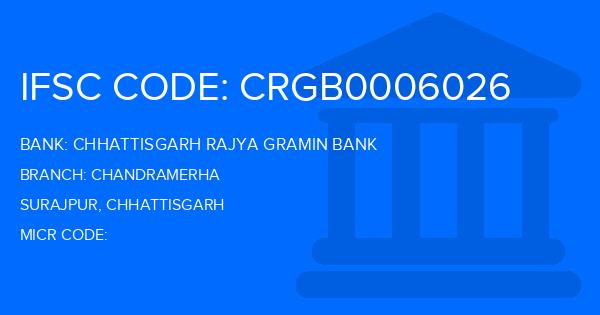Chhattisgarh Rajya Gramin Bank Chandramerha Branch IFSC Code