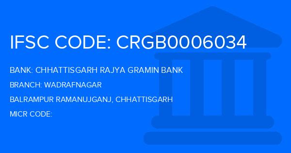 Chhattisgarh Rajya Gramin Bank Wadrafnagar Branch IFSC Code