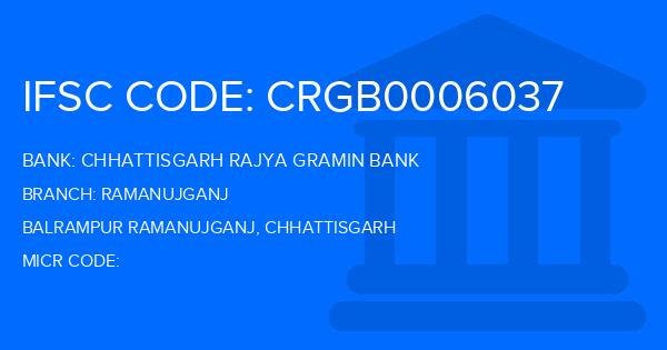 Chhattisgarh Rajya Gramin Bank Ramanujganj Branch IFSC Code