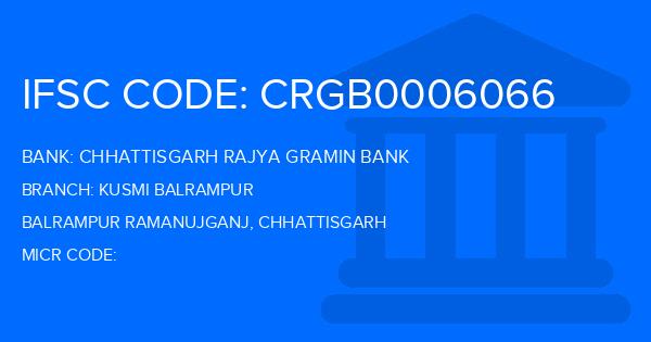 Chhattisgarh Rajya Gramin Bank Kusmi Balrampur Branch IFSC Code