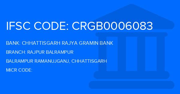 Chhattisgarh Rajya Gramin Bank Rajpur Balrampur Branch IFSC Code