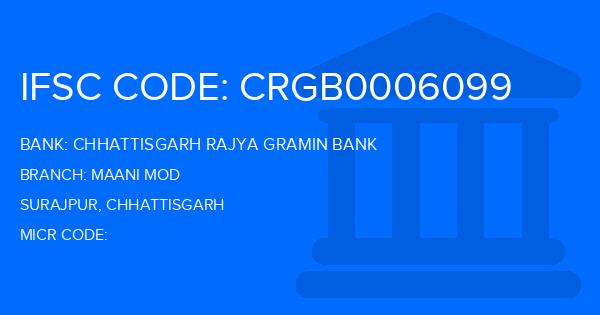 Chhattisgarh Rajya Gramin Bank Maani Mod Branch IFSC Code