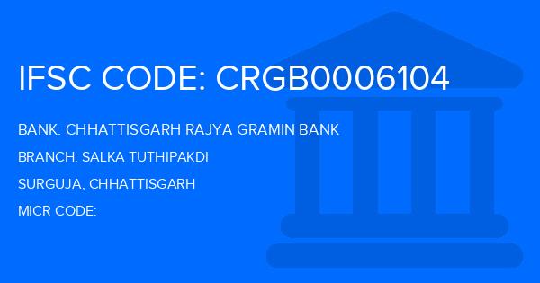 Chhattisgarh Rajya Gramin Bank Salka Tuthipakdi Branch IFSC Code
