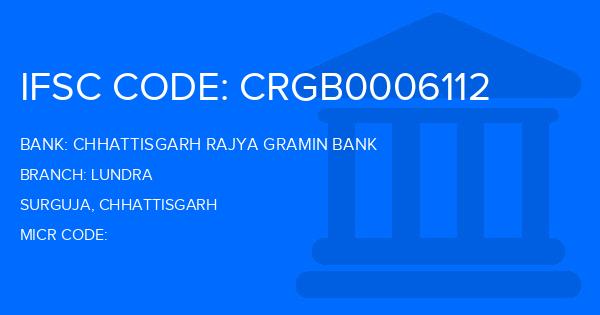 Chhattisgarh Rajya Gramin Bank Lundra Branch IFSC Code