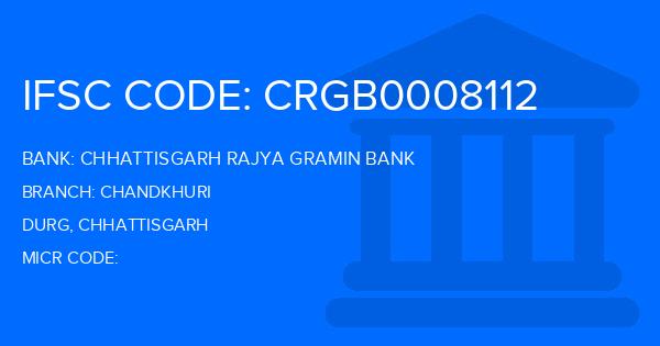 Chhattisgarh Rajya Gramin Bank Chandkhuri Branch IFSC Code