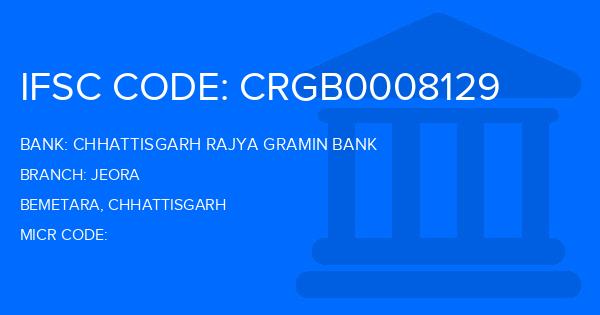 Chhattisgarh Rajya Gramin Bank Jeora Branch IFSC Code