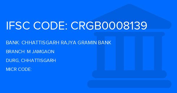 Chhattisgarh Rajya Gramin Bank M Jamgaon Branch IFSC Code