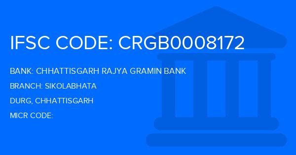 Chhattisgarh Rajya Gramin Bank Sikolabhata Branch IFSC Code
